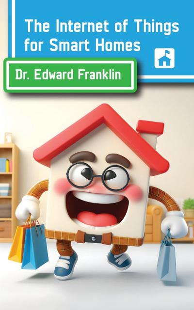 Franklin, E: Internet of Things for Smart Homes