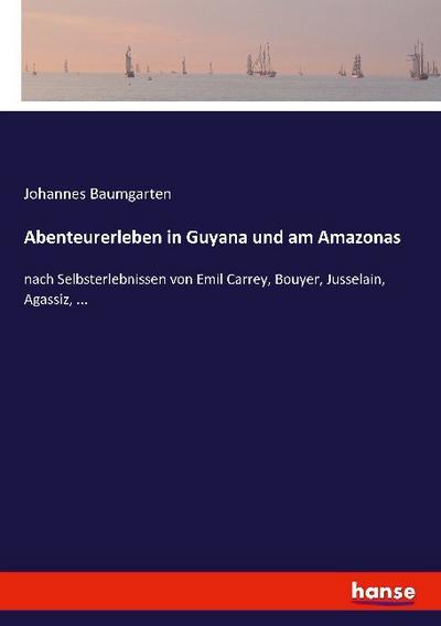 Abenteurerleben in Guyana und am Amazonas