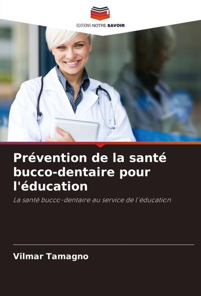 Prévention de la santé bucco-dentaire pour l’éducation