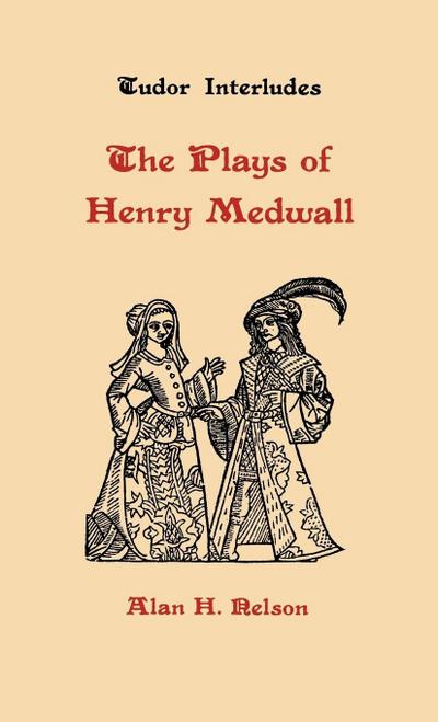 The Plays of Henry Medwall