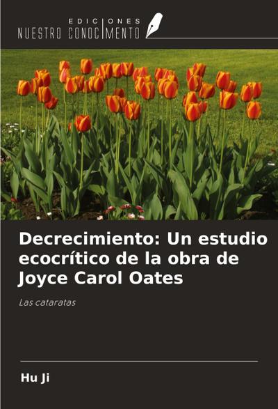 Decrecimiento: Un estudio ecocrítico de la obra de Joyce Carol Oates