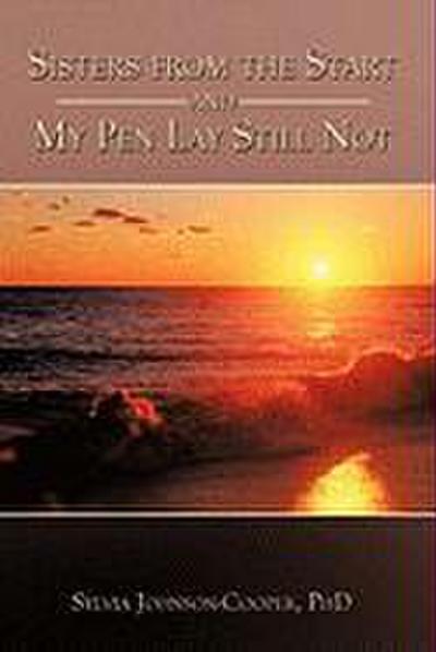 Sisters from the Start and My Pen Lay Still Not