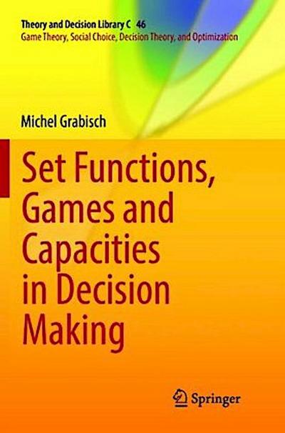 Set Functions, Games and Capacities in Decision Making