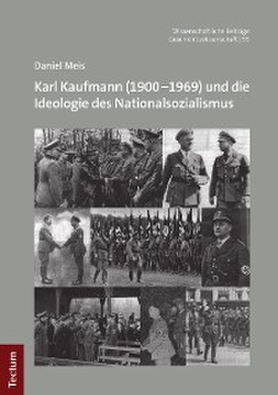Karl Kaufmann (1900–1969) und die Ideologie des Nationalsozialismus