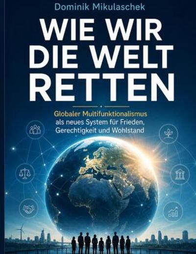Wie wir die Welt retten