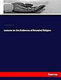 Lectures on the Evidences of Revealed Religion