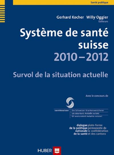 Système de santé suisse 2010-2012: Survol de la situation actuelle