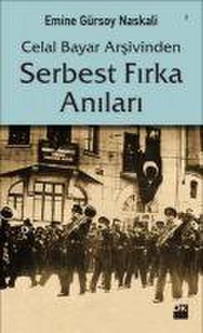 Celal Bayar Arsivinden Serbest Firka Anilari