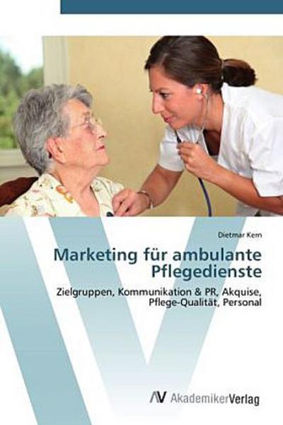Marketing für ambulante Pflegedienste