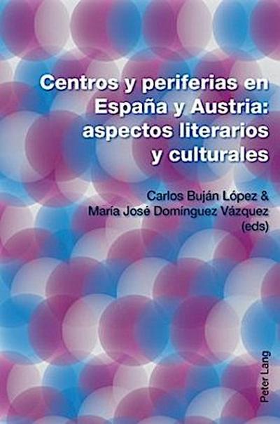 Centros y periferias en España y Austria: aspectos literarios y culturales