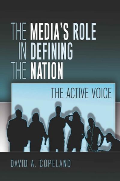 The Media’s Role in Defining the Nation