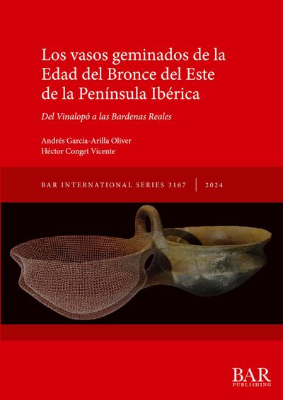 Los vasos geminados de la Edad del Bronce del Este de la Península Ibérica