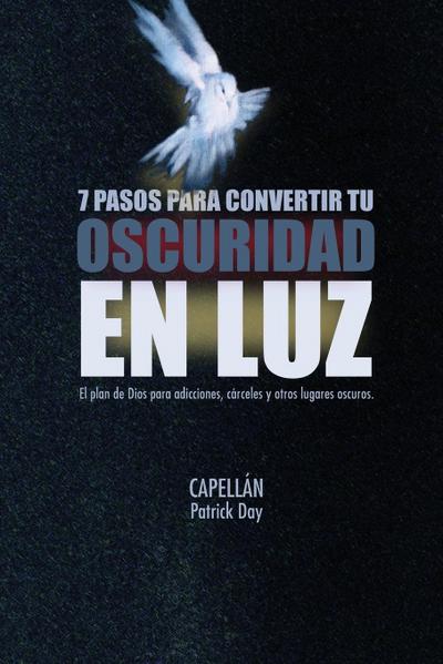 7 PASOS PARA CONVERTIR TU OSCURIDAD EN LUZ