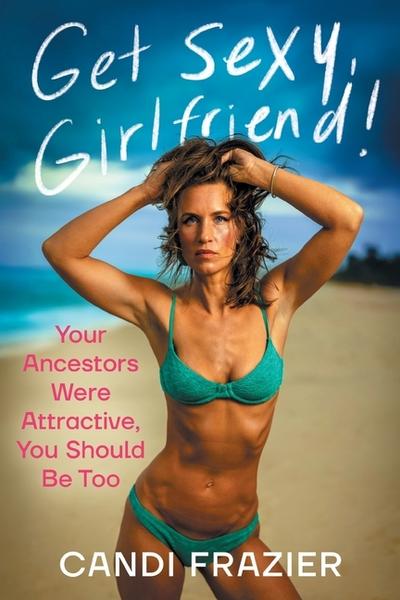 Get Sexy, Girlfriend!