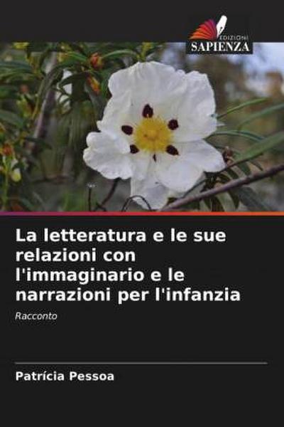 La letteratura e le sue relazioni con l’immaginario e le narrazioni per l’infanzia