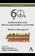 Sixties Radicalism and Social Movement Activism: Retreat or Resurgence? (Anthem World History, Band 1)