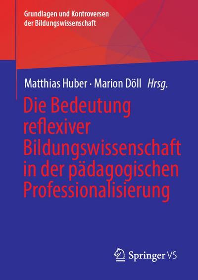 Die Bedeutung reflexiver Bildungswissenschaft in der pädagogischen Professionalisierung