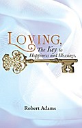 Loving, the Key to Happiness and Blessings.