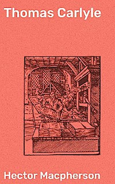 Thomas Carlyle (eBook, EPUB) - Hector Macpherson