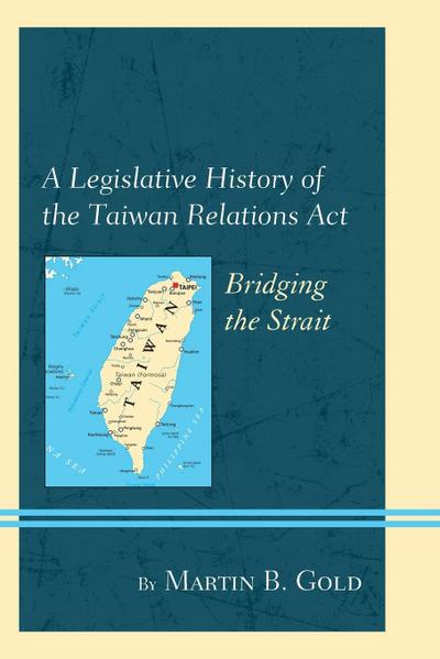 Legislative History of the Taiwan Relations Act