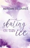 Skating On Thin Ice