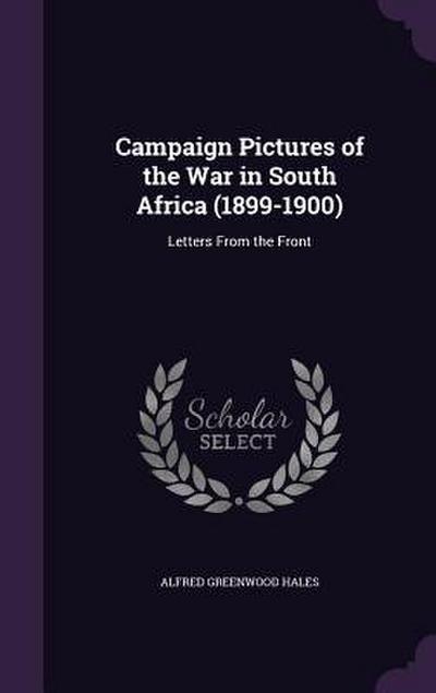 Campaign Pictures of the War in South Africa (1899-1900): Letters From the Front