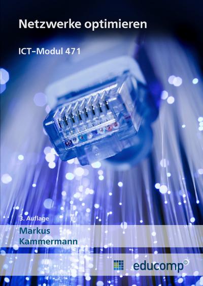 ICT Modul 471: Netzwerk optimieren (Educomp / Lehrmittel FA Informatik)
