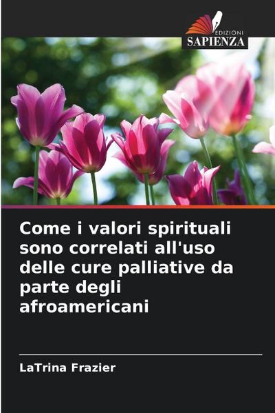 Come i valori spirituali sono correlati all’uso delle cure palliative da parte degli afroamericani
