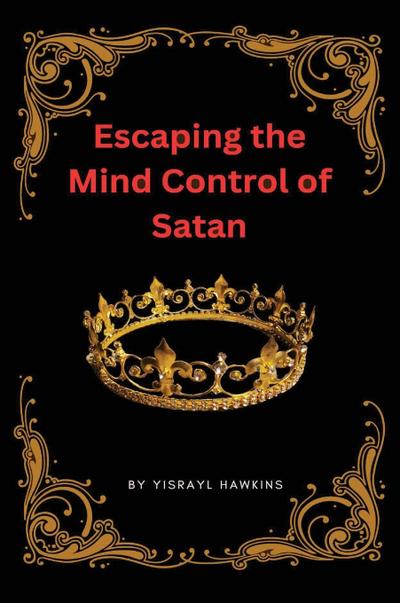 Escaping the Mind Control of Satan