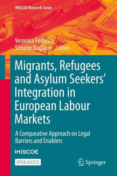 Migrants, Refugees and Asylum Seekers Integration in European Labour Markets