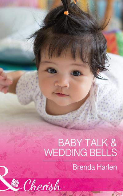 Baby Talk and Wedding Bells (Those Engaging Garretts!, Book 11) (Mills & Boon Cherish)