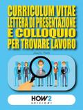 Curriculum, Lettera di Presentazione e Colloquio per trovare lavoro