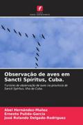 Observação de aves em Sancti Spíritus, Cuba.
