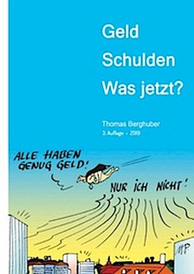 Geld  -  Schulden  -  was jetzt?