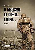 Il fascismo la guerra e dopo