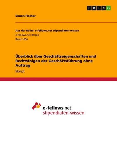 Überblick über Geschäftseigenschaften und Rechtsfolgen der Geschäftsführung ohne Auftrag