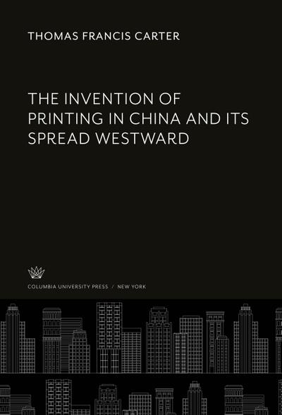 The Invention of Printing in China and Its Spread Westward