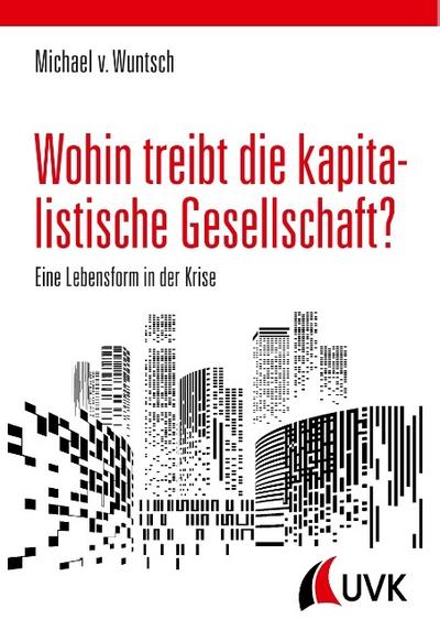 Wohin treibt die kapitalistische Gesellschaft?