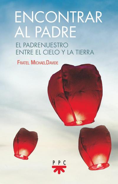 Encontrar al padre : el padrenuestro entre el cielo y la tierra