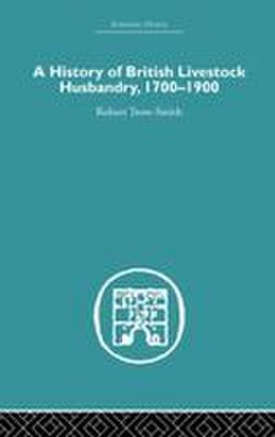 A History of British Livestock Husbandry, 1700-1900