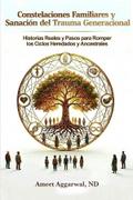 CONSTELACIONES FAMILIARES Y SANACIÓN DEL TRAUMA TRANSGENERACIONAL