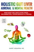 Holistic Gut Liver Adrenal & Mental Health