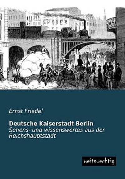 Deutsche Kaiserstadt Berlin