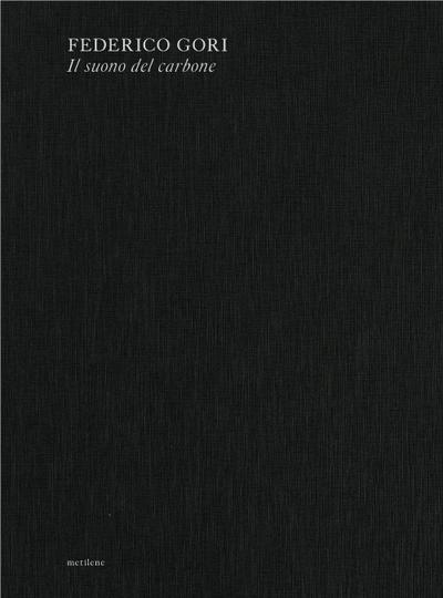 Federico Gori. Il suono del carbone