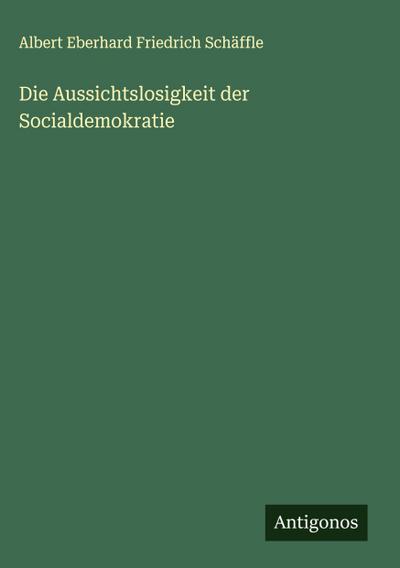 Die Aussichtslosigkeit der Socialdemokratie