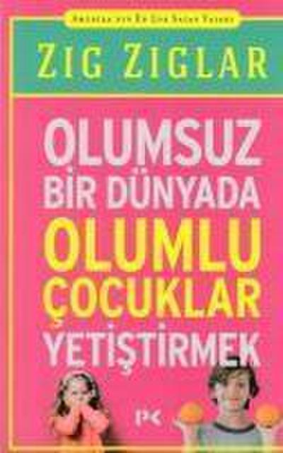 Olumsuz Bir Dünyada Olumlu Cocuklar Yetistirmek