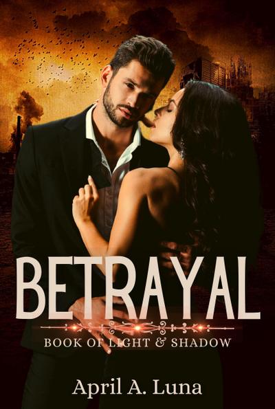 Betrayal (Book of Light & Shadow, #3)