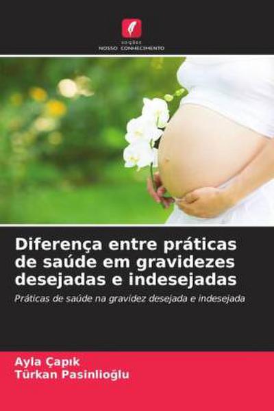 Diferença entre práticas de saúde em gravidezes desejadas e indesejadas