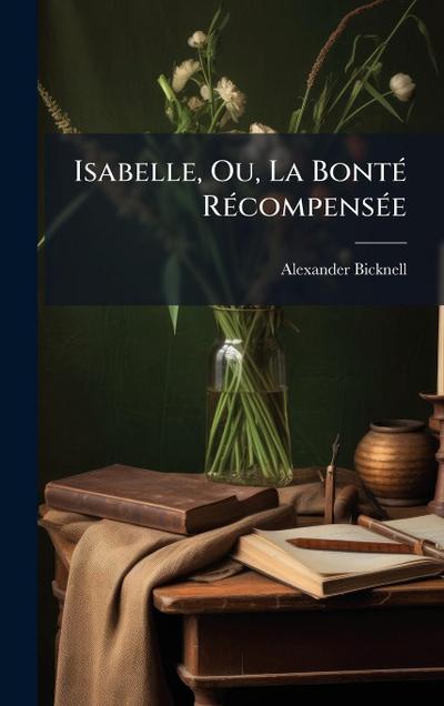 Isabelle, Ou, La BontÃ(c) RÃ(c)compensÃ(c)e