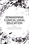 Reimagining Clinical Legal Education